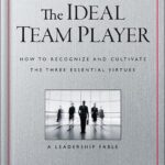 خرید و دانلود نسخه کامل کتاب The Ideal Team Player: How to Recognize and Cultivate The Three Essential Virtues (J-B Lencioni Series) by Patrick M. Lencioni