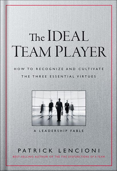 خرید و دانلود نسخه کامل کتاب The Ideal Team Player: How to Recognize and Cultivate The Three Essential Virtues (J-B Lencioni Series) by Patrick M. Lencioni_68bf3e6964ec3.jpeg خرید و دانلود نسخه کامل کتاب The Ideal Team Player: How to Recognize and Cultivate The Three Essential Virtues (J-B Lencioni Series) by Patrick M. Lencioni