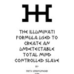 خرید و دانلود نسخه کامل کتاب The Illuminati Formula Used to Create an Undetectable Total Mind Controlled Slave