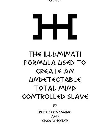خرید و دانلود نسخه کامل کتاب The Illuminati Formula Used to Create an Undetectable Total Mind Controlled Slave