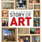 خرید و دانلود نسخه کامل کتاب The Illustrated Story of Art: The Great Art Movements and the Paintings that Inspired them