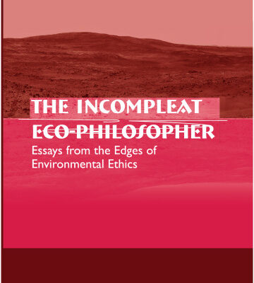 خرید و دانلود نسخه کامل کتاب The Incompleat Eco-Philosopher: Essays from the Edges of Environmental Ethics