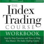 خرید و دانلود نسخه کامل کتاب The index trading course workbook: step-by-step exercises and tests to help you master the index trading course – Original PDF
