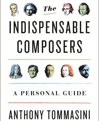 خرید و دانلود نسخه کامل کتاب The Indispensable Composers : A Personal Guide