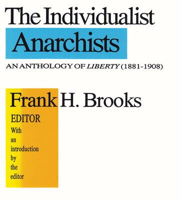 خرید و دانلود نسخه کامل کتاب The Individualist Anarchists: Anthology of Liberty, 1881-1908