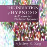 خرید و دانلود نسخه کامل کتاب The Induction of Hypnosis: An Ericksonian Elicitation Approach