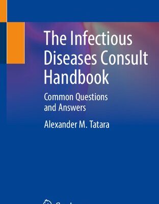 خرید و دانلود نسخه کامل کتاب The Infectious Diseases Consult Handbook : Common Questions and Answers