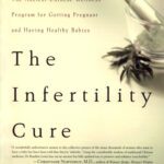 خرید و دانلود نسخه کامل کتاب The infertility cure: The ancient Chinese wellness program for getting pregnant and having healthy babies