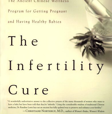 خرید و دانلود نسخه کامل کتاب The infertility cure: The ancient Chinese wellness program for getting pregnant and having healthy babies