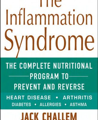 خرید و دانلود نسخه کامل کتاب The Inflammation Syndrome: The Complete Nutritional Program to Prevent and Reverse Heart Disease, Arthritis, Diabetes, Allergies, and Asthma