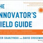 خرید و دانلود نسخه کامل کتاب The Innovator’s Field Guide: Market Tested Methods and Frameworks to Help You Meet Your Innovation Challenges