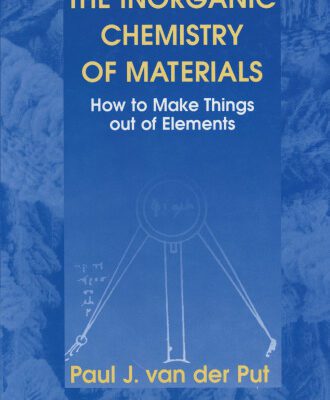 خرید و دانلود نسخه کامل کتاب The Inorganic Chemistry of Materials: How to Make Things out of Elements