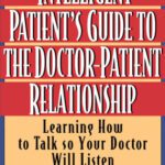خرید و دانلود نسخه کامل کتاب The Intelligent Patient’s Guide to the Doctor-Patient Relationship: Learning How to Talk So Your Doctor Will Listen
