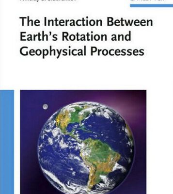 خرید و دانلود نسخه کامل کتاب The Interaction Between Earth’s Rotation and Geophysical Processes