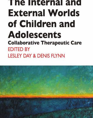 خرید و دانلود نسخه کامل کتاب The Internal and External Worlds of Children and Adolescents: Collaborative Therapeutic Care