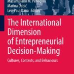 خرید و دانلود نسخه کامل کتاب The International Dimension of Entrepreneurial Decision-Making: Cultures, Contexts, and Behaviours
