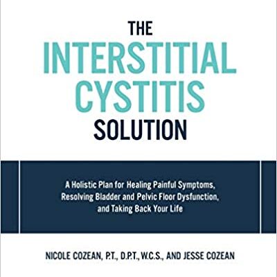 خرید و دانلود نسخه کامل کتاب The Interstitial Cystitis Solution: A Holistic Plan for Healing Painful Symptoms, Resolving Bladder and Pelvic Floor Dysfunction, and Taking Back Your Life – Orginal Pdf
