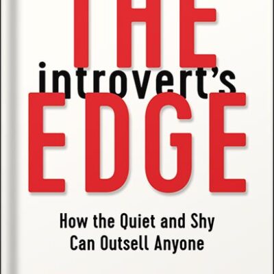 خرید و دانلود نسخه کامل کتاب The Introvert’s Edge: How the Quiet and Shy Can Outsell Anyone (The Introvert’s Edge Series) by Matthew Pollard