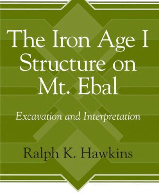 خرید و دانلود نسخه کامل کتاب The Iron Age I Structure on Mt. Ebal: Excavation and Interpretation