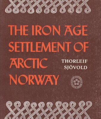 خرید و دانلود نسخه کامل کتاب The Iron Age Settlement of Arctic Norway: A Study in the Expansion of European Iron Age Culture Within the Arctic Circle. Vol. 1. Early Iron Age (Roman and Migration Periods)