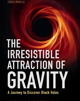 خرید و دانلود نسخه کامل کتاب The Irresistible Attraction of Gravity: A Journey to Discover Black Holes