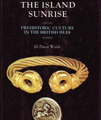 خرید و دانلود نسخه کامل کتاب The Island Sunrise: Prehistoric Culture in the British Isles