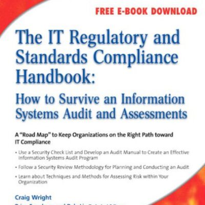 خرید و دانلود نسخه کامل کتاب The IT Regulatory and Standards Compliance Handbook:: How to Survive Information Systems Audit and Assessments