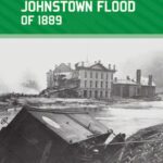 خرید و دانلود نسخه کامل کتاب The Johnstown Flood of 1889 (Great Historic Disasters)