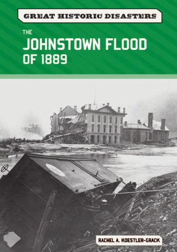 خرید و دانلود نسخه کامل کتاب The Johnstown Flood of 1889 (Great Historic Disasters)_68c1528e2e8bf.jpeg خرید و دانلود نسخه کامل کتاب The Johnstown Flood of 1889 (Great Historic Disasters)
