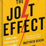 خرید و دانلود نسخه کامل کتاب The JOLT Effect: How High Performers Overcome Customer Indecision by Matthew Dixon