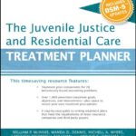 خرید و دانلود نسخه کامل کتاب The Juvenile Justice and Residential Care Treatment Planner, with DSM 5 Updates