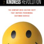 خرید و دانلود نسخه کامل کتاب The Kindness Revolution: The Company-wide Culture Shift That Inspires Phenomenal Customer Service
