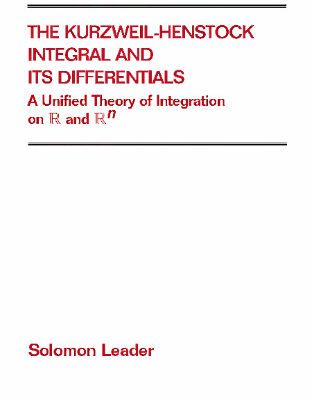 خرید و دانلود نسخه کامل کتاب The Kurzweil-Henstock integral and its differentials: a unified theory of integration on R and R