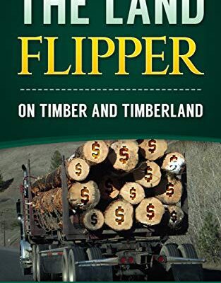 خرید و دانلود نسخه کامل کتاب The Land Flipper:  on Timber and Timberland[2018] –  +  pdf