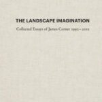 خرید و دانلود نسخه کامل کتاب The Landscape Imagination: Collected Essays of James Corner 1990-2010