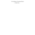خرید و دانلود نسخه کامل کتاب The Landscape of Theoretical Physics: A Global View – From Point Particles to the Brane World and Beyond in Search of a Unifying Principle (Fundamental Theories of Physics, Volume 119)