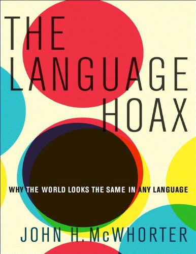 خرید و دانلود نسخه کامل کتاب The Language Hoax: Why the World Looks the Same in Any Language_68c71ca99664b.jpeg خرید و دانلود نسخه کامل کتاب The Language Hoax: Why the World Looks the Same in Any Language