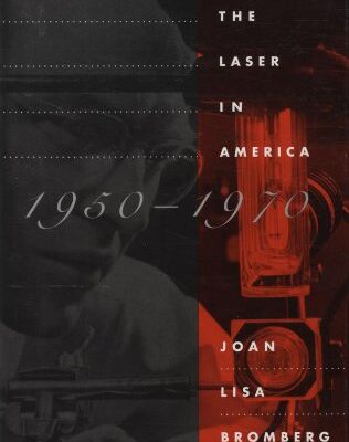 خرید و دانلود نسخه کامل کتاب The Laser in America, 1950-1970