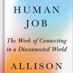 خرید و دانلود نسخه کامل کتاب The Last Human Job: The Work of Connecting in a Disconnected World by Allison J. Pugh