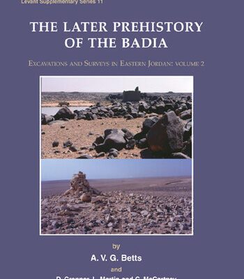 خرید و دانلود نسخه کامل کتاب The Later Prehistory of the Badia: Excavations and Surveys in Eastern Jordan