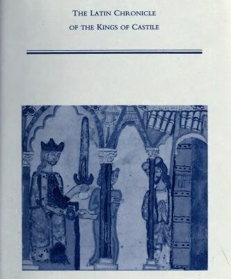 خرید و دانلود نسخه کامل کتاب The Latin Chronicle of the Kings of Castile (Medieval & Renaissance Texts & Studies (Series), V. 236)