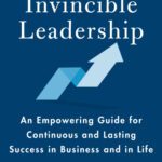 خرید و دانلود نسخه کامل کتاب The Laws of Invincible Leadership: An Empowering Guide for Continuous and Lasting Success in Business and in Life