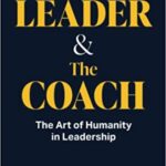خرید و دانلود نسخه کامل کتاب The Leader and The Coach:  The Art of Humanity in Leadership[2022] –  +  PDF