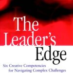 خرید و دانلود نسخه کامل کتاب The Leader’s Edge: Six Creative Competencies for Navigating Complex Challenges