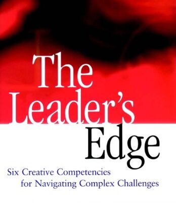 خرید و دانلود نسخه کامل کتاب The Leader’s Edge: Six Creative Competencies for Navigating Complex Challenges
