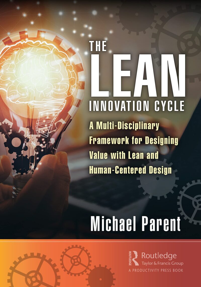 خرید و دانلود نسخه کامل کتاب The Lean Innovation Cycle: A Multi-Disciplinary Framework for Designing Value with Lean and Human-Centered Design_68c57fb936d1d.jpeg خرید و دانلود نسخه کامل کتاب The Lean Innovation Cycle: A Multi-Disciplinary Framework for Designing Value with Lean and Human-Centered Design