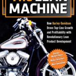 خرید و دانلود نسخه کامل کتاب The Lean Machine: How Harley-Davidson Drove Top-Line Growth and Profitability with Revolutionary Lean Product Development