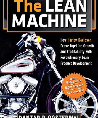 خرید و دانلود نسخه کامل کتاب The Lean Machine: How Harley-Davidson Drove Top-Line Growth and Profitability with Revolutionary Lean Product Development