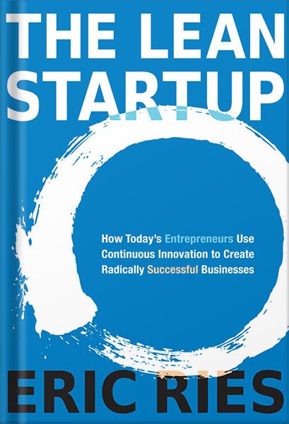خرید و دانلود نسخه کامل کتاب The Lean Startup: How Today’s Entrepreneurs Use Continuous Innovation to Create Radically Successful Businesses by Eric Ries_68bf5e201ee09.jpeg خرید و دانلود نسخه کامل کتاب The Lean Startup: How Today’s Entrepreneurs Use Continuous Innovation to Create Radically Successful Businesses by Eric Ries