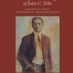 خرید و دانلود نسخه کامل کتاب The Life and Writings of Julio C. Tello: America’s First Indigenous Archaeologist